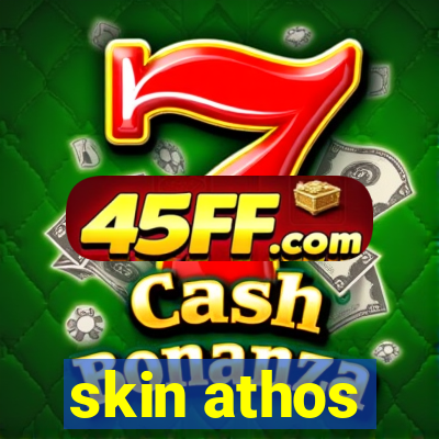 skin athos